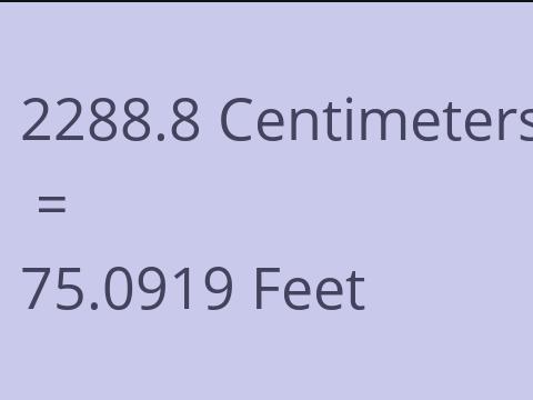 2288.8 CM TO FEET