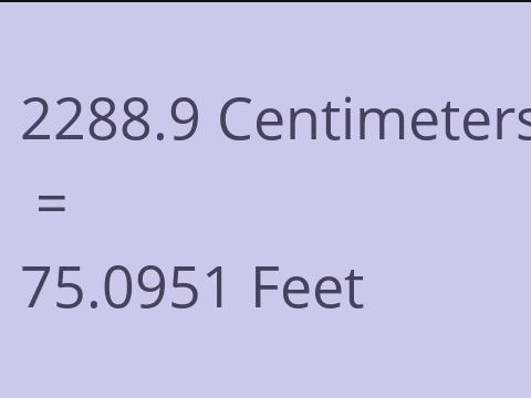 2288.9 CM TO FEET