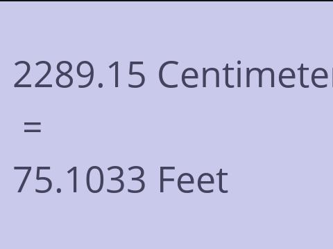 2289.15 CM TO FEET