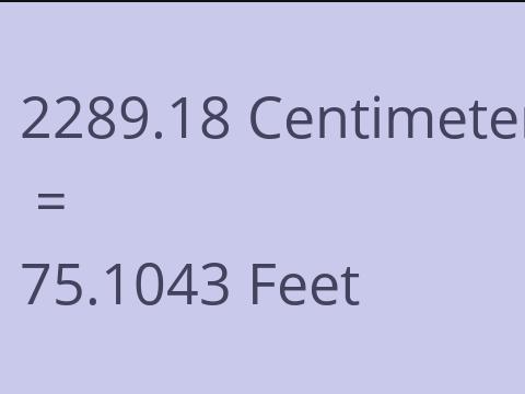 2289.18 CM TO FEET