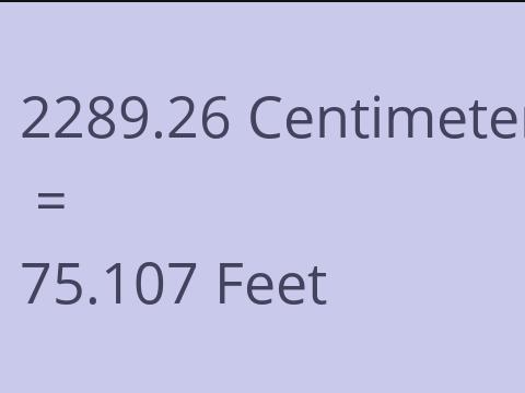 2289.26 CM TO FEET