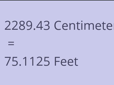 2289.43 CM TO FEET