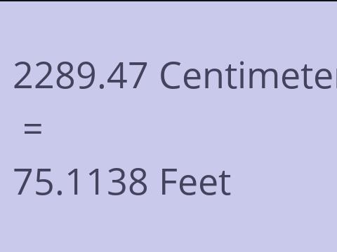 2289.47 CM TO FEET