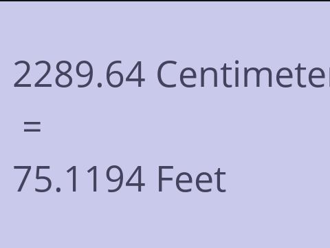 2289.64 CM TO FEET