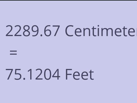 2289.67 CM TO FEET