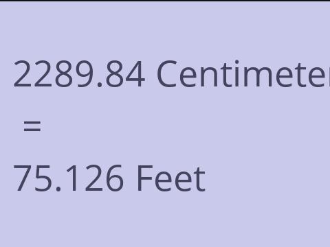 2289.84 CM TO FEET