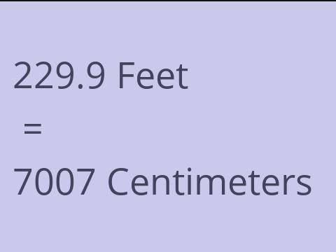 229.9 FEET TO CM