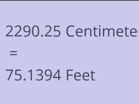 2290.25 CM TO FEET