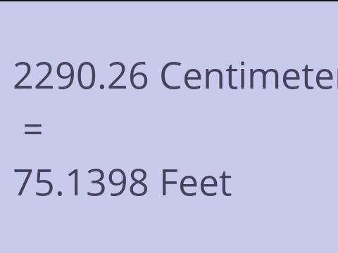 2290.26 CM TO FEET