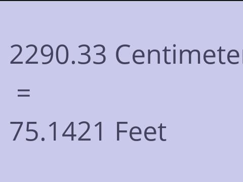 2290.33 CM TO FEET