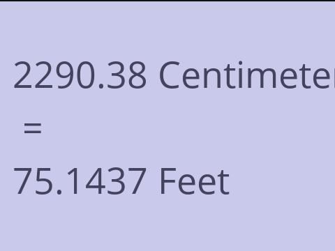 2290.38 CM TO FEET