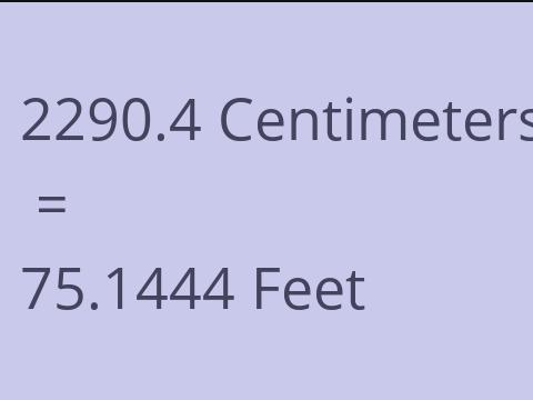 2290.4 CM TO FEET