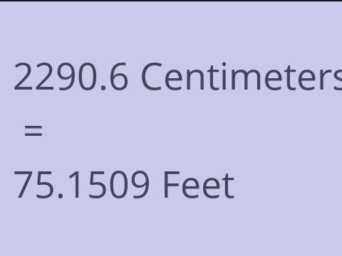 2290.6 CM TO FEET