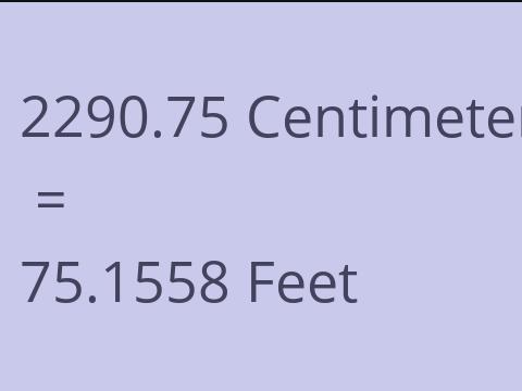 2290.75 CM TO FEET