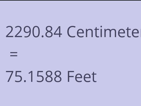 2290.84 CM TO FEET