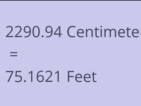 2290.94 CM TO FEET