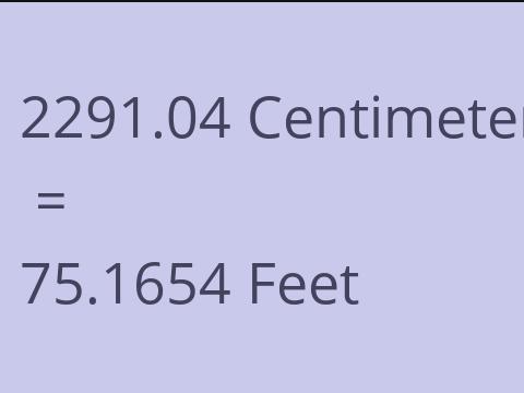 2291.04 CM TO FEET