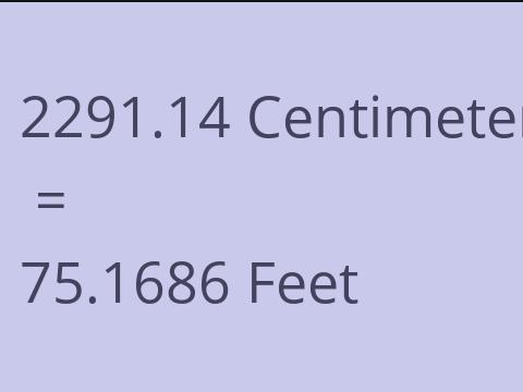 2291.14 CM TO FEET
