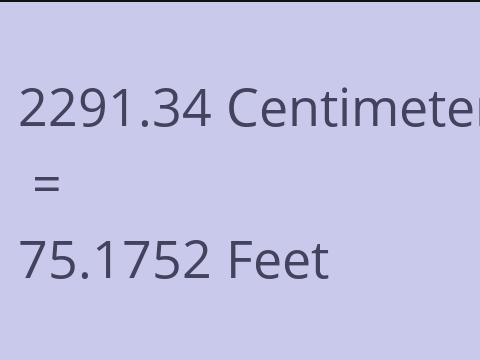2291.34 CM TO FEET