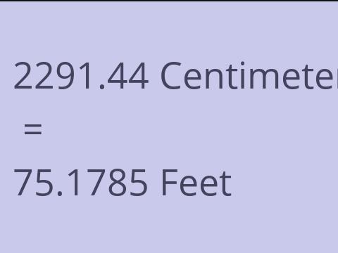 2291.44 CM TO FEET