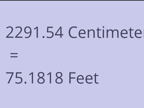 2291.54 CM TO FEET