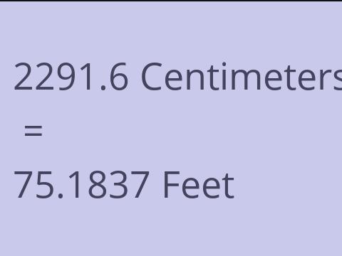 2291.6 CM TO FEET