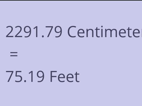2291.79 CM TO FEET