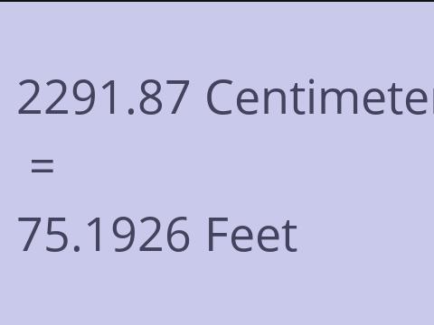 2291.87 CM TO FEET
