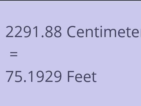 2291.88 CM TO FEET