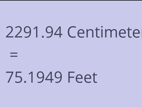 2291.94 CM TO FEET