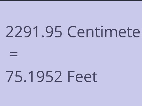 2291.95 CM TO FEET