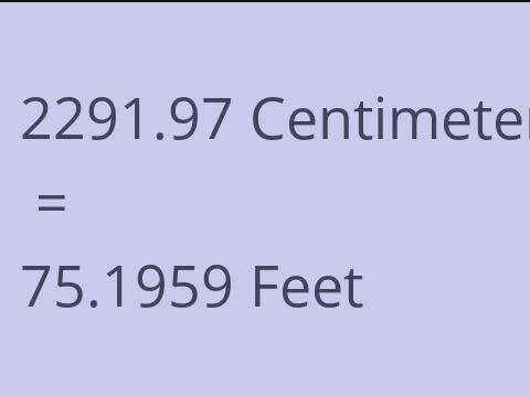 2291.97 CM TO FEET