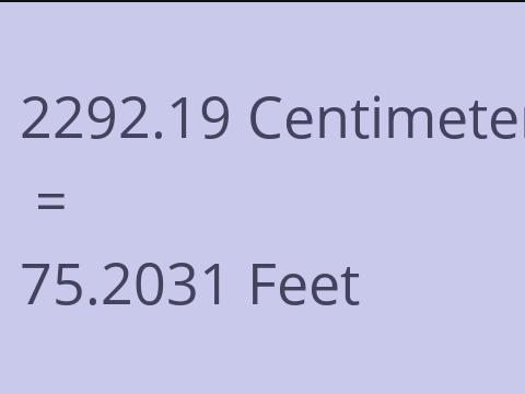 2292.19 CM TO FEET