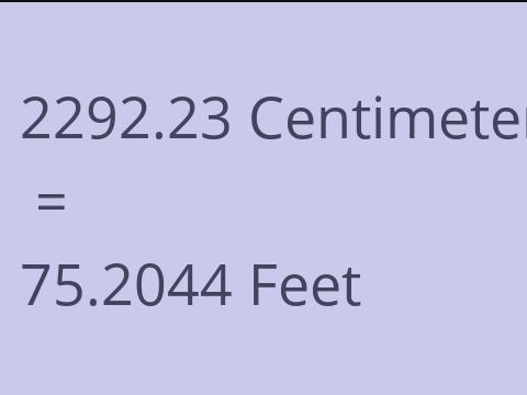 2292.23 CM TO FEET