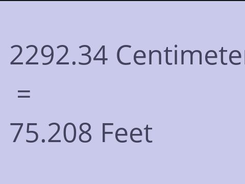 2292.34 CM TO FEET