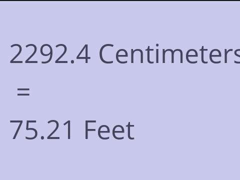 2292.4 CM TO FEET