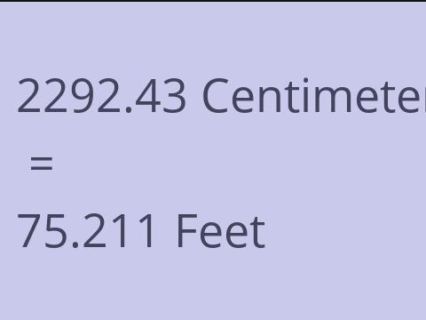 2292.43 CM TO FEET