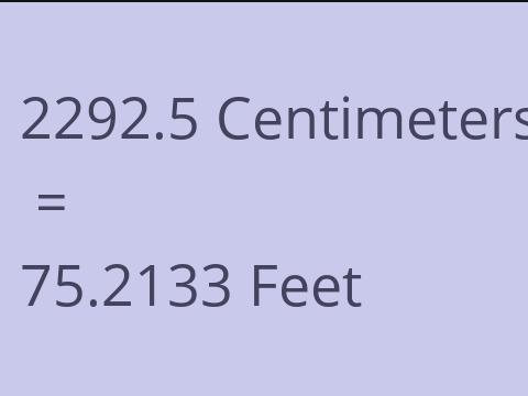 2292.5 CM TO FEET