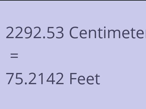 2292.53 CM TO FEET