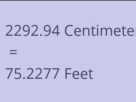 2292.94 CM TO FEET