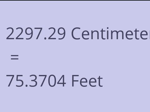 2297.29 CM TO FEET