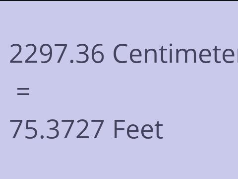 2297.36 CM TO FEET