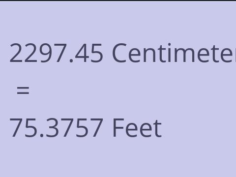 2297.45 CM TO FEET