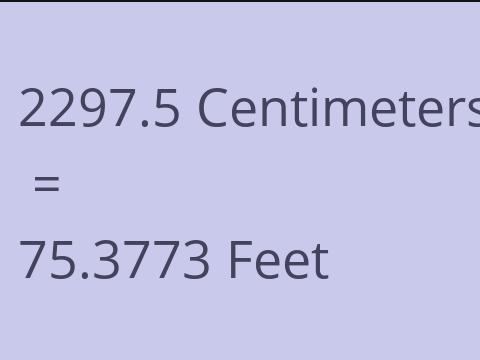 2297.5 CM TO FEET