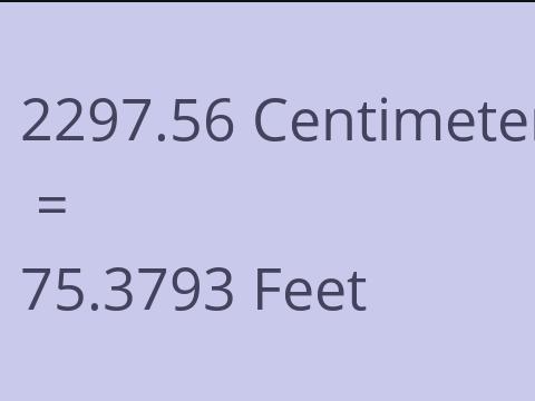 2297.56 CM TO FEET