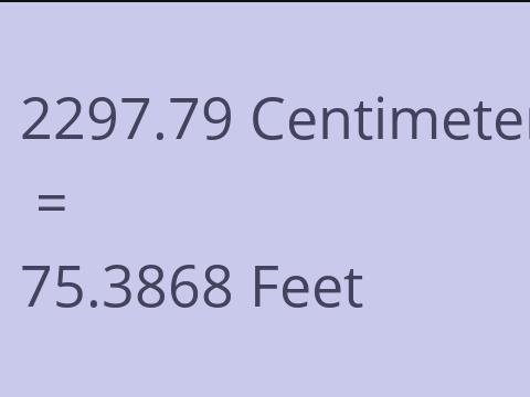 2297.79 CM TO FEET