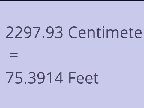 2297.93 CM TO FEET