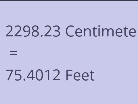 2298.23 CM TO FEET