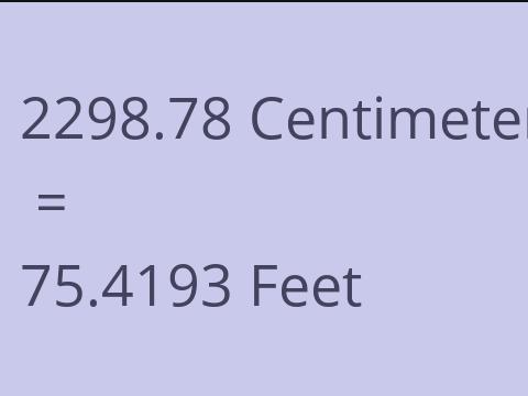 2298.78 CM TO FEET