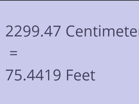2299.47 CM TO FEET